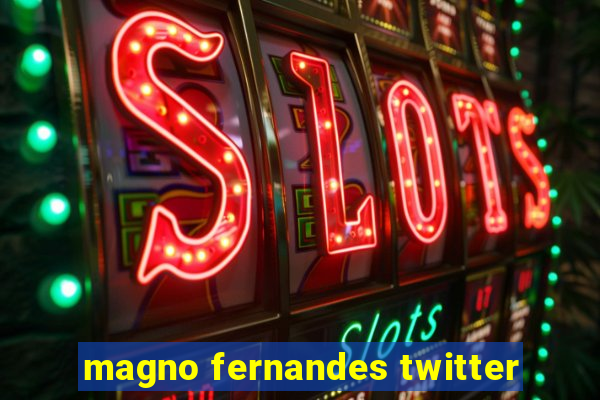 magno fernandes twitter